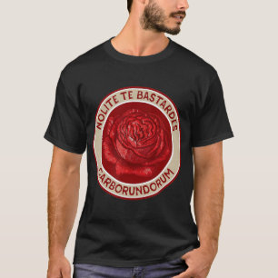 Camiseta Nolite Te Bastardes Carborundorum Shirt
