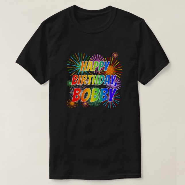 Camiseta Nome "BOBBY", Diversão "FELIZ ANIVERSÁRIO" (Frente do Design)