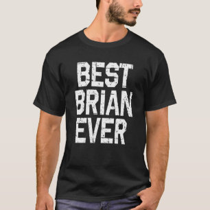 Camiseta Nome Brian Best Brian Ever