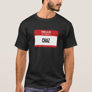 Camiseta Nome de etiqueta Chaz Olá Meu Nome É Chaz