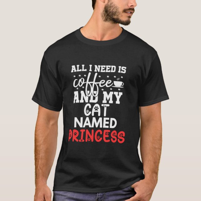 Camiseta Nome De Gato Princesa Presente Tudo Que Preciso É  (Frente)