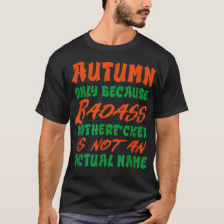 Camiseta Nome de outono de Badass Apelido Engraçado Persona