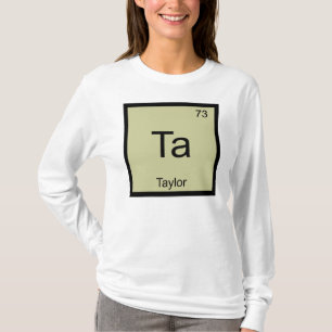 Camiseta Nome de Taylor Elemento Químico Tabela Periódica