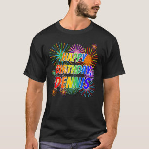 Camiseta Nome "DENNIS", Diversão "FELIZ ANIVERSÁRIO"