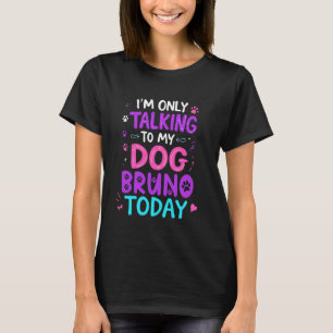 Camiseta Nome do Cachorro Bruno Só Falando Com Meu Cachorro