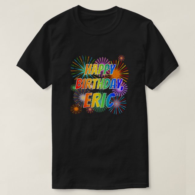 Camiseta Nome "ERIC", Diversão "FELIZ ANIVERSÁRIO" (Frente do Design)