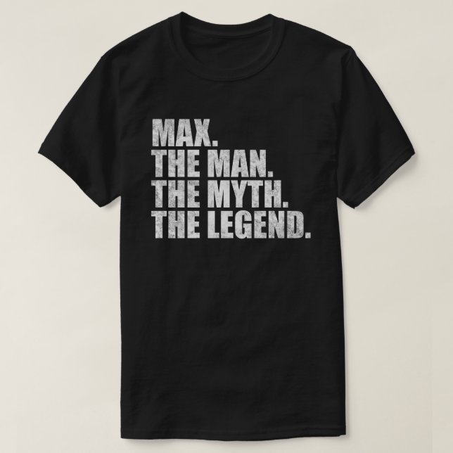 Camiseta Nome máximo, Max O Homem O Mito A Lenda (Frente do Design)