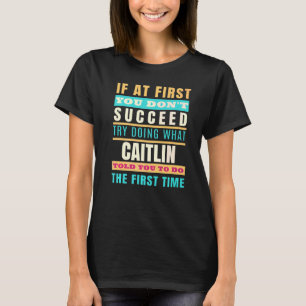 Camiseta Nome Personalizado Caitlin Nome Próprio Caitlin