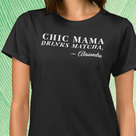 Camiseta Nome Personalizado Chic Mama Matcha Tea Dizendo Ti