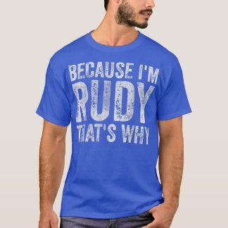 Camiseta Nome Personalizado Engraçado Porque Sou Rudy Por I
