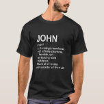 Camiseta Nome Personalizado John Definition Funny Birthday<br><div class="desc">John Definition Personalized Name Funny Birthday Gift</div>