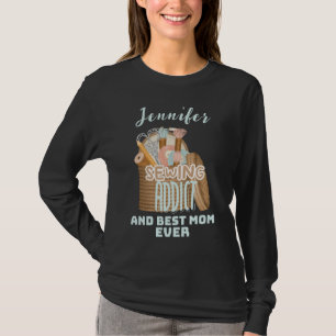 Camiseta Nome Personalizado Seamstress Sewing Viciado Mãe