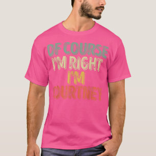 Camiseta Nome PersonalizadoClaro Que Estou Certo Im Courtne