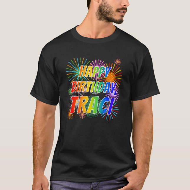 Camiseta Nome "TRACI", Diversão "FELIZ ANIVERSÁRIO" (Frente)