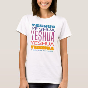 Camiseta Nome Yeshua Acima de Todos os Nomes Raízes Hebraic