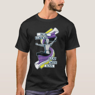 Camiseta Non Binary Enby Genderqueer Real Leaders Lead Love