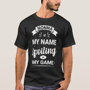 Camiseta Nonna É O Meu Nome, Spoiling É O Meu Jogo Grande I