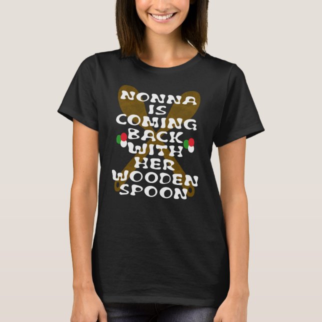 Camiseta Nonna Está Voltando Com Sua Cola De Madeira (Frente)