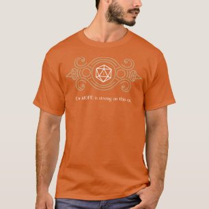 Camiseta Nope está forte neste Tabletop de Dice D20 RPG A