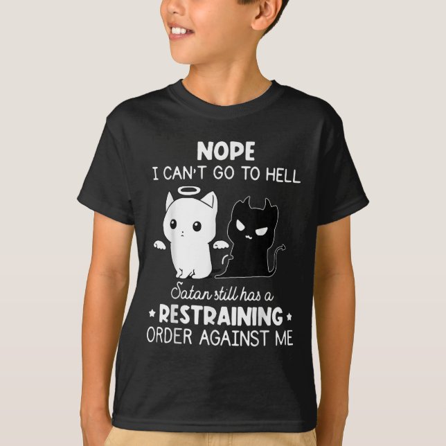Camiseta Nope I Can't Go To Hell Satan Still Has A Restrain (Frente)