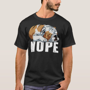 Camiseta Nope Lazy English Bulldog Engraçado Dog Lover Gift