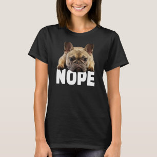 Camiseta Nope Lazy French Bulldog Frenchie Dog Frenchie Gif