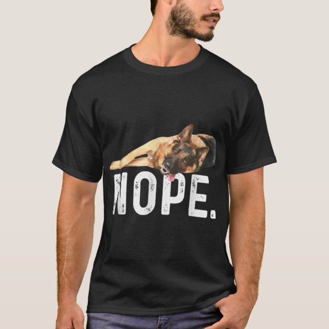 Camiseta Nope Lazy German Shepherd Dog Lover gift friend bo (Frente)