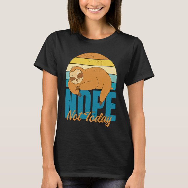 Camiseta Nope Not Today Cute  Sleeping Sloth (Frente)