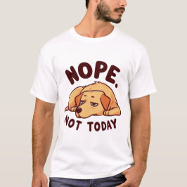 Camiseta Nope. Not Today Lazy Dog Cartoon