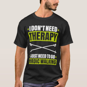 Camiseta Nordic Walker Não preciso de terapia