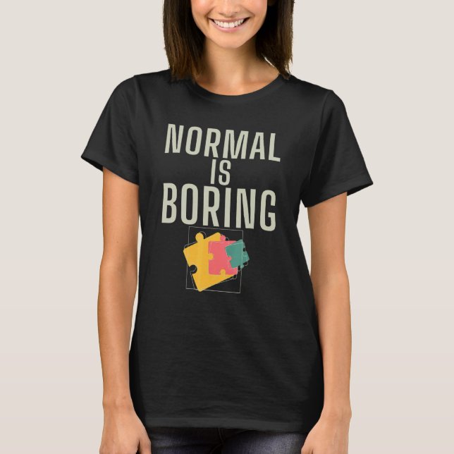 Camiseta Normal É Chato Conscientização do Autismo Espectro (Frente)