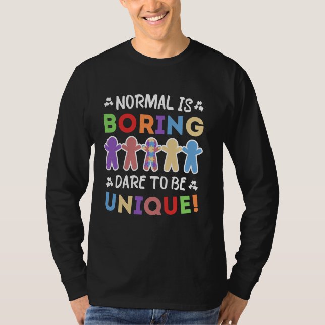 Camiseta Normal É Chato Ousar Ser Único! Autism Awarene (Frente)