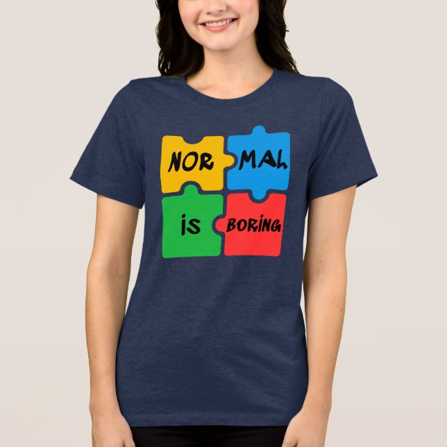 Camiseta Normal é Inchaço de Consciência do Autismo Chato (Frente)