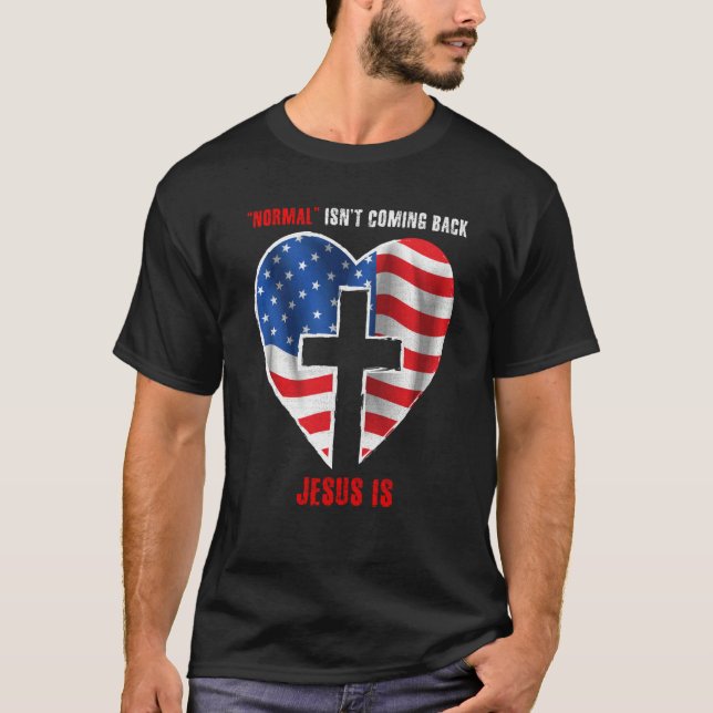Camiseta Normal Isn't Coming Back But Jesus Is Revelation 1 (Frente)