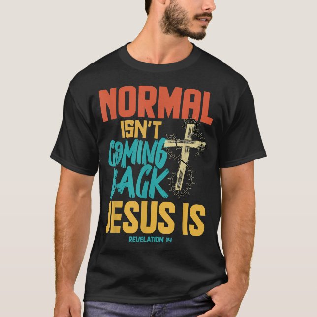 Camiseta Normal Não Está Retornando Jesus É  (Frente)