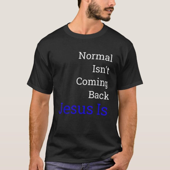 Camiseta Normal não está voltando Jesus é (Frente)