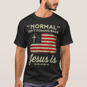 Camiseta Normal Não Está Voltando Jesus É Cristão