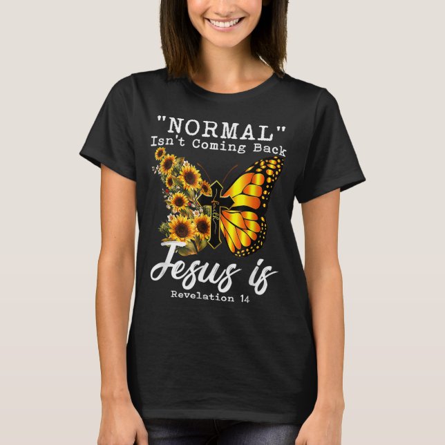 Camiseta Normal não está voltando Jesus é cristão Sunflo (Frente)