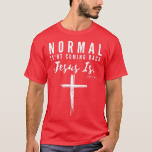 Camiseta Normal não está voltando Jesus é inspirador M