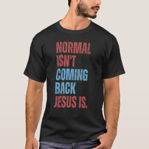 Camiseta Normal não está voltando Jesus é rebelde cristã
