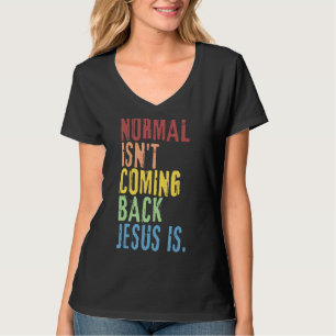 Camiseta Normal não está voltando Jesus é repoente cristão