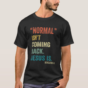 Camiseta Normal não está voltando, mas Jesus é a revolução 