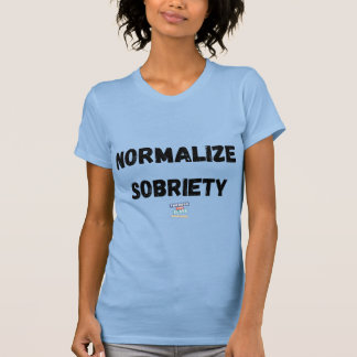 Camiseta Normalizar Sobriedade