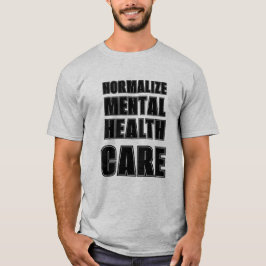 Camiseta Normalize as lutas pela saúde mental.