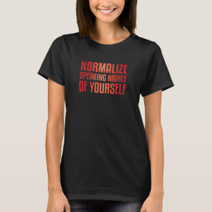 Camiseta Normalize Falando Altamente Seu Motivato Mental