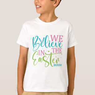 Camiseta Nós Acreditamos no Coelho de Páscoa - Páscoa