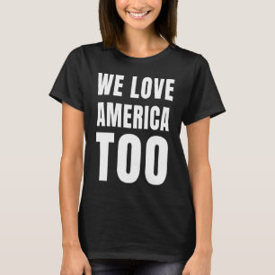 Camiseta Nós Amamos A América Demasiado Anti-Racismo, Fonte