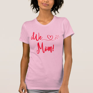 Camiseta Nós Amamos Mamãe