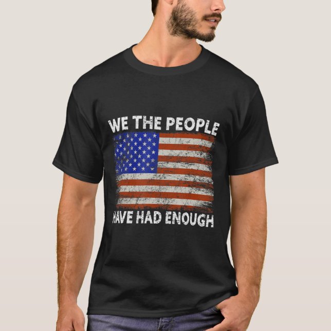 Camiseta Nós, As Pessoas, Já Tivemos Suficientes Americanos (Frente)