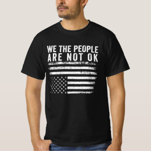 Camiseta Nós, As Pessoas, Não Estamos Bem Na Bandeira Ameri